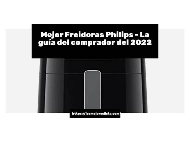 El mejor Freidoras Philips - Guía del comprador 2022