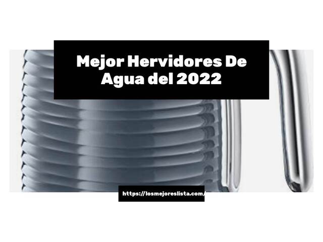 Los 10 Mejores Hervidores De Agua – Opiniones 2022