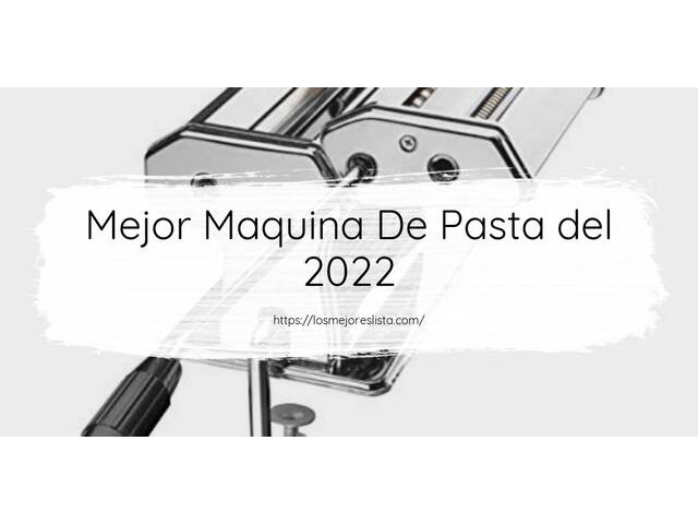 Los 10 Mejores Maquina De Pasta – Opiniones 2022