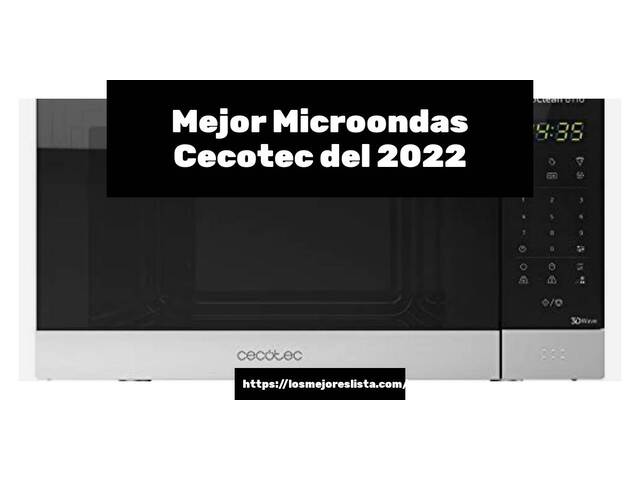 Los 10 Mejores Microondas Cecotec – Opiniones 2022