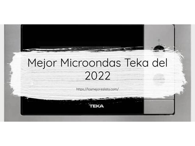 Los 10 Mejores Microondas Teka – Opiniones 2022