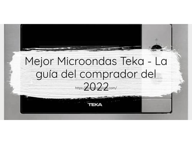 El mejor Microondas Teka - Guía del comprador 2022