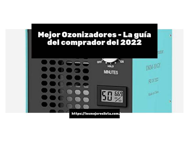 El mejor Ozonizadores - Guía del comprador 2022