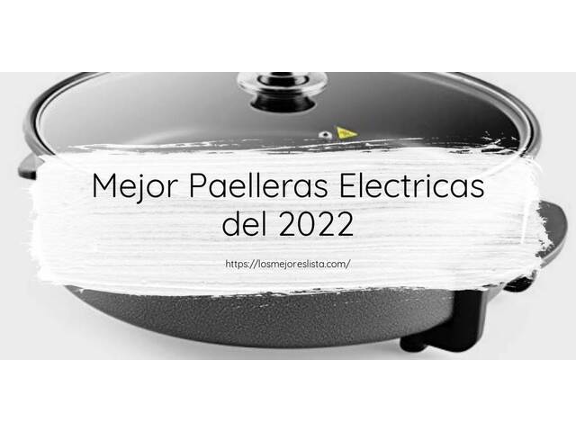 Los 10 Mejores Paelleras Electricas – Opiniones 2022