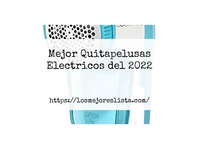 Los 10 Mejores Quitapelusas Electricos – Opiniones 2022