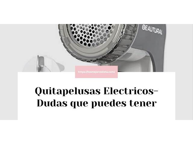 Quitapelusas Electricos- Preguntas frecuentes (FAQ)