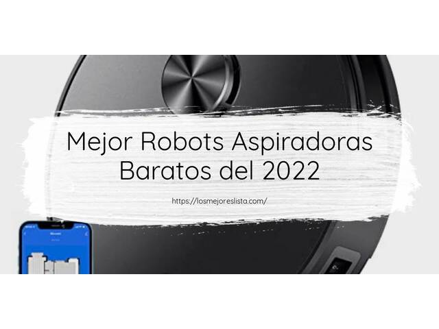 Los 10 Mejores Robots Aspiradoras Baratos – Opiniones 2022