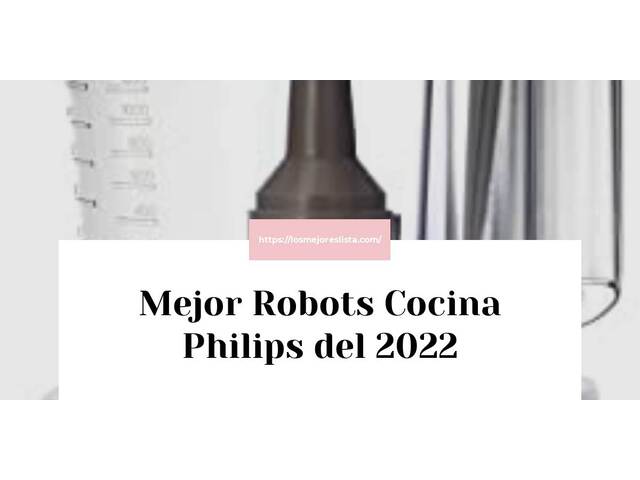 Los 10 Mejores Robots Cocina Philips – Opiniones 2022