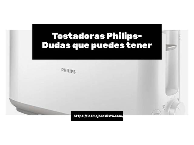 Tostadoras Philips- Preguntas frecuentes (FAQ)