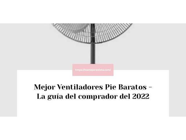 El mejor Ventiladores Pie Baratos - Guía del comprador 2022