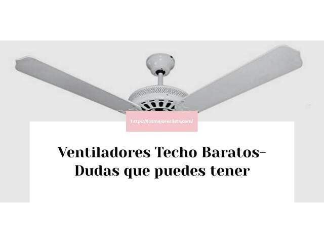 Ventiladores Techo Baratos- Preguntas frecuentes (FAQ)