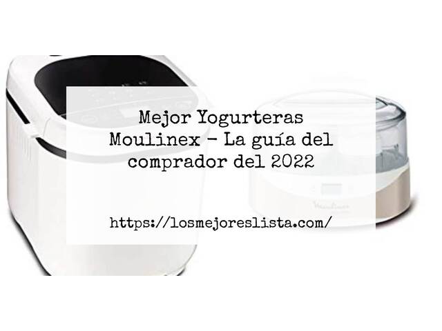 El mejor Yogurteras Moulinex - Guía del comprador 2022