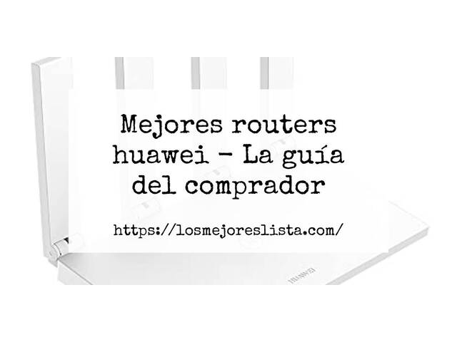Las mejores marcas de routers huawei