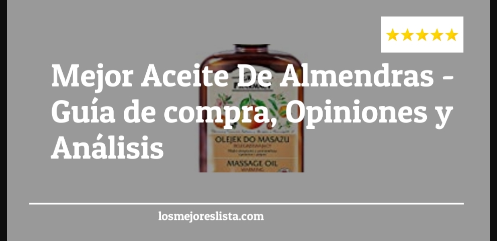 Mejor Aceite De Almendras - Mejor Aceite De Almendras - Guida all’Acquisto, Classifica