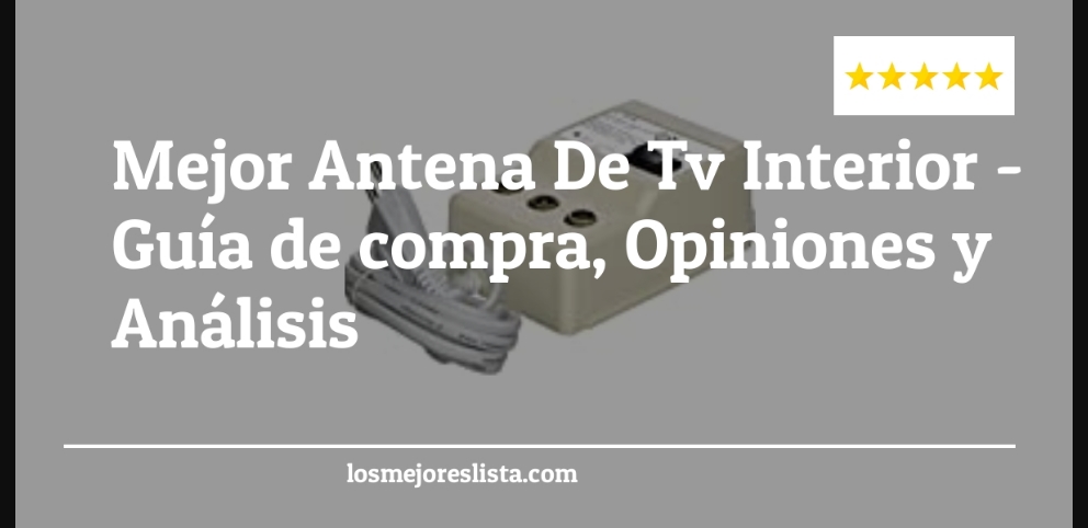 Mejor Antena De Tv Interior - Mejor Antena De Tv Interior - Guida all’Acquisto, Classifica