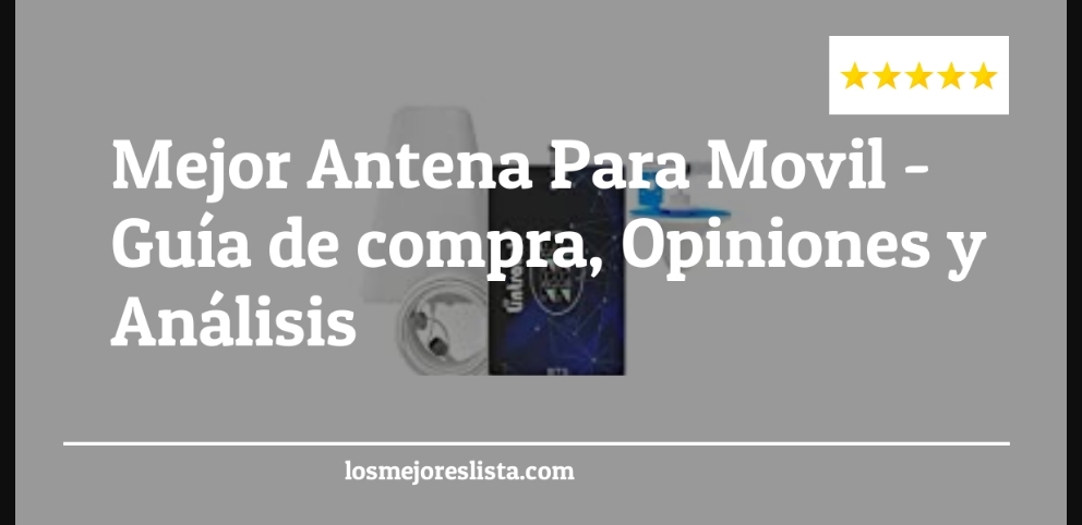 Mejor Antena Para Movil - Mejor Antena Para Movil - Guida all’Acquisto, Classifica