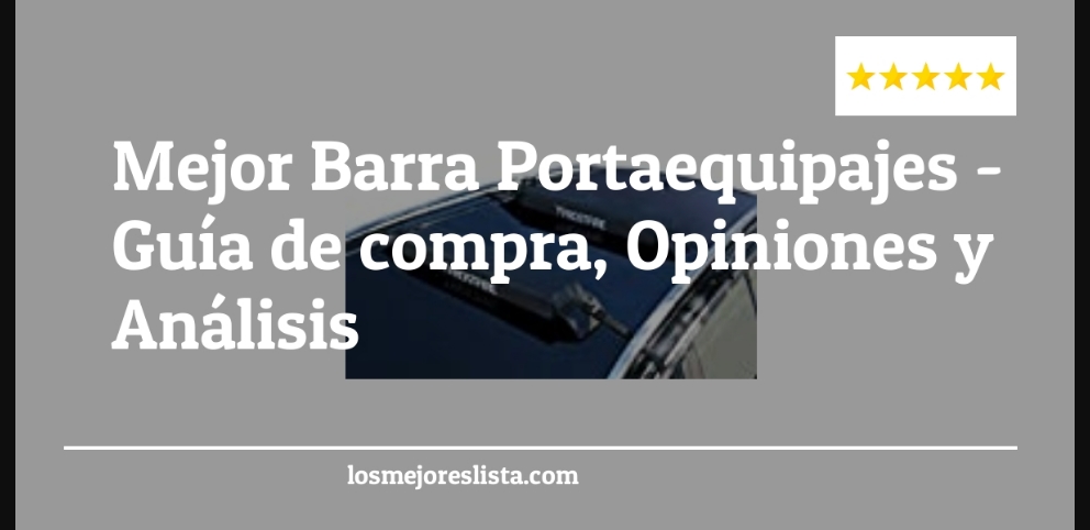 Mejor Barra Portaequipajes - Mejor Barra Portaequipajes - Guida all’Acquisto, Classifica