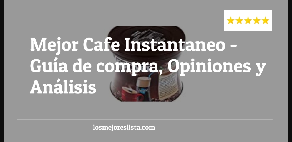 Mejor Cafe Instantaneo - Mejor Cafe Instantaneo - Guida all’Acquisto, Classifica