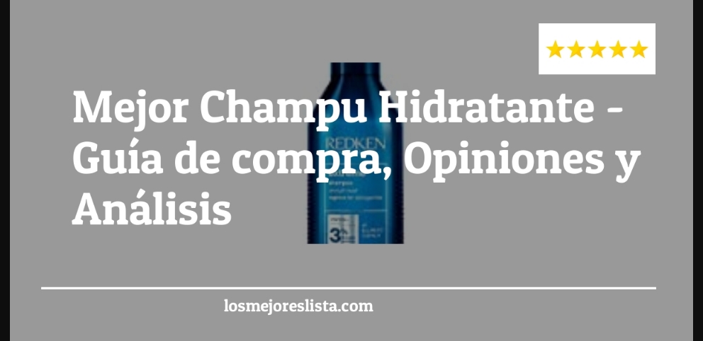 Mejor Champu Hidratante - Mejor Champu Hidratante - Guida all’Acquisto, Classifica