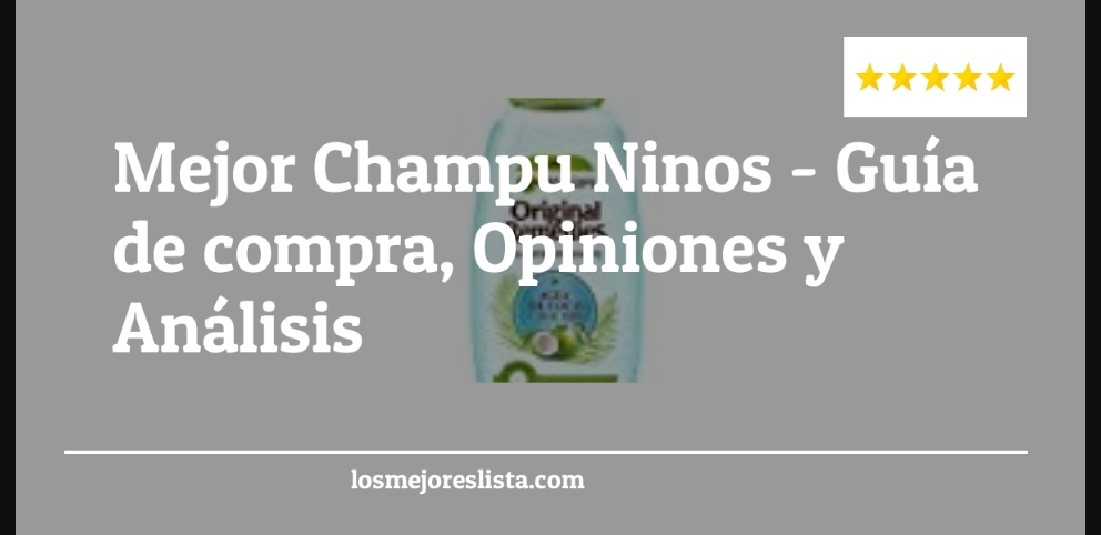 Mejor Champu Ninos - Mejor Champu Ninos - Guida all’Acquisto, Classifica