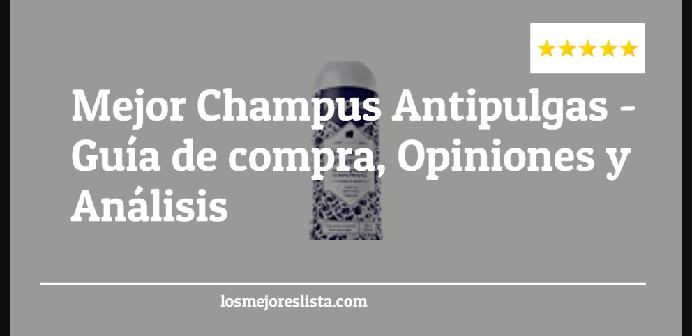 Mejor Champus Antipulgas - Mejor Champus Antipulgas - Guida all’Acquisto, Classifica
