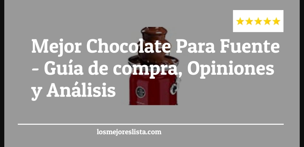 Mejor Chocolate Para Fuente - Mejor Chocolate Para Fuente - Guida all’Acquisto, Classifica