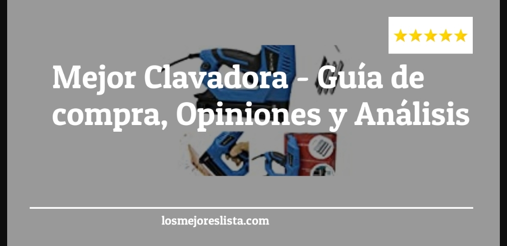 Mejor Clavadora - Mejor Clavadora - Guida all’Acquisto, Classifica