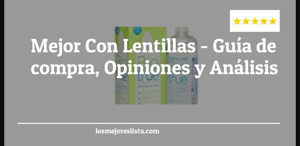 Mejor Con Lentillas - Mejor Con Lentillas - Guida all’Acquisto, Classifica