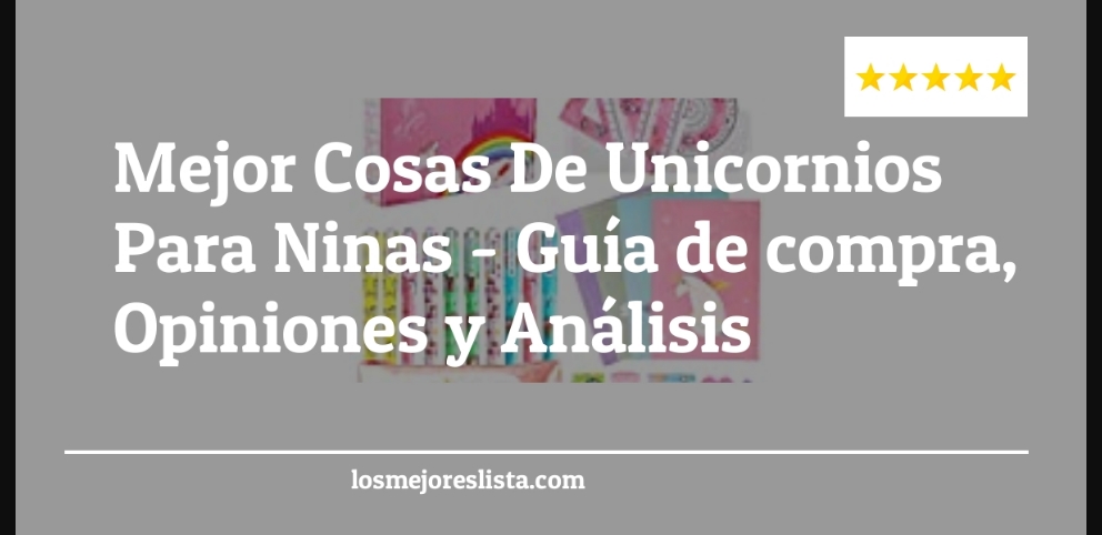 Mejor Cosas De Unicornios Para Ninas - Mejor Cosas De Unicornios Para Ninas - Guida all’Acquisto, Classifica