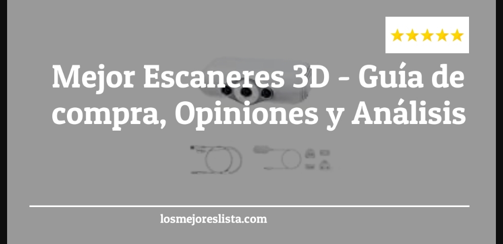 Mejor Escaneres 3D - Mejor Escaneres 3D - Guida all’Acquisto, Classifica