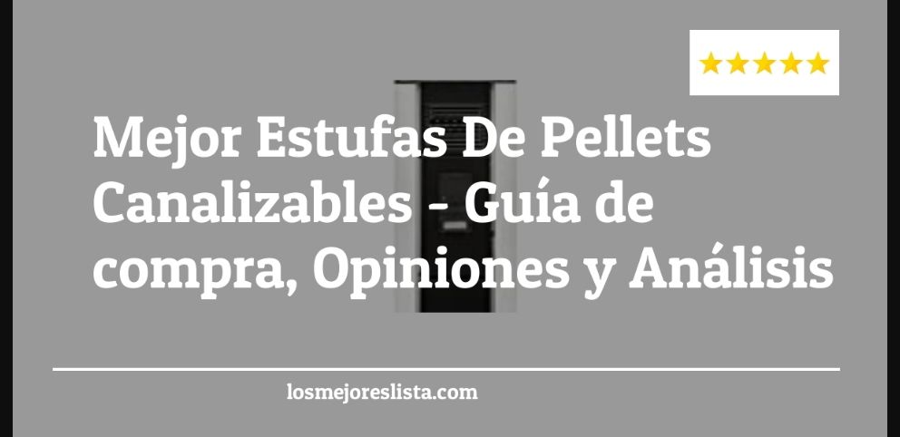 Mejor Estufas De Pellets Canalizables - Mejor Estufas De Pellets Canalizables - Guida all’Acquisto, Classifica