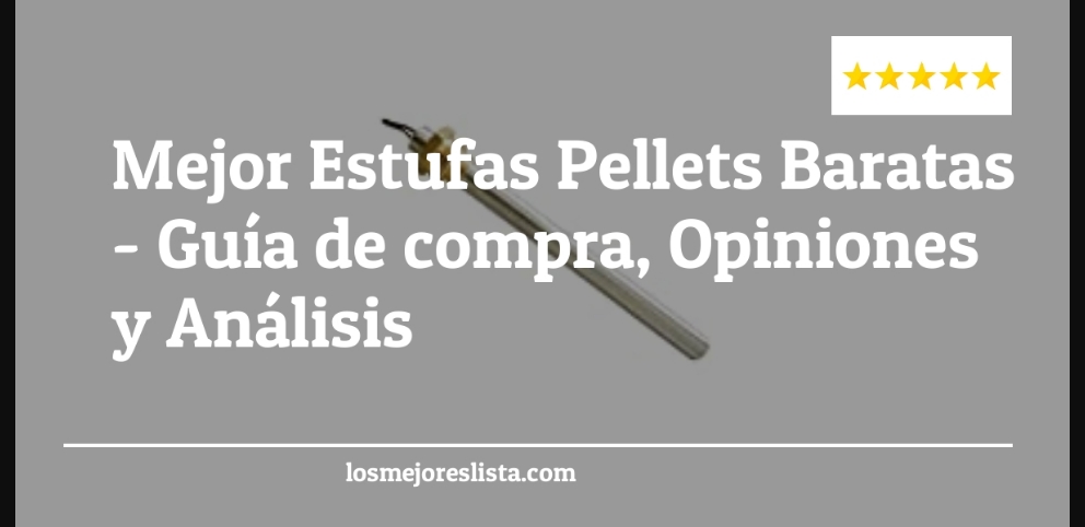 Mejor Estufas Pellets Baratas - Mejor Estufas Pellets Baratas - Guida all’Acquisto, Classifica