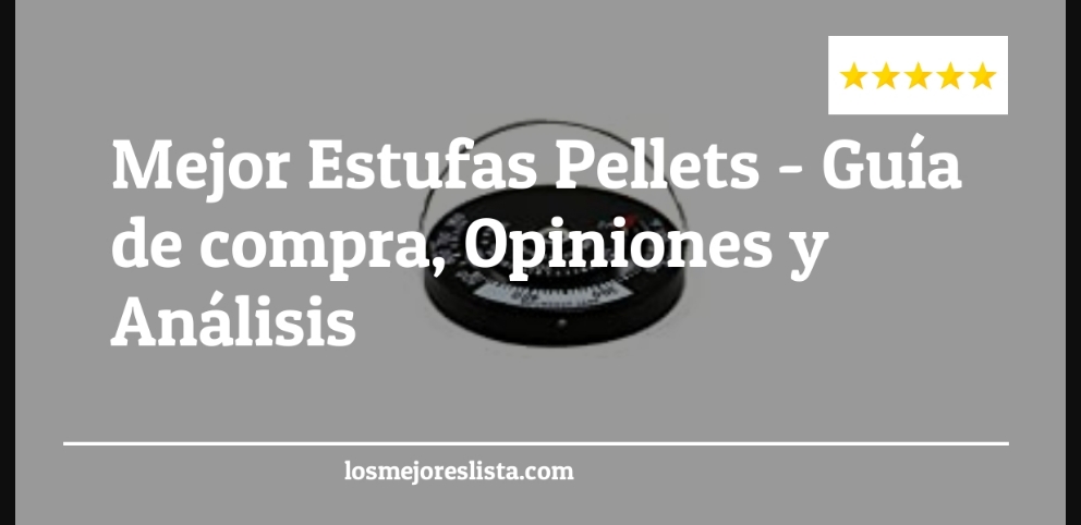 Mejor Estufas Pellets - Mejor Estufas Pellets - Guida all’Acquisto, Classifica