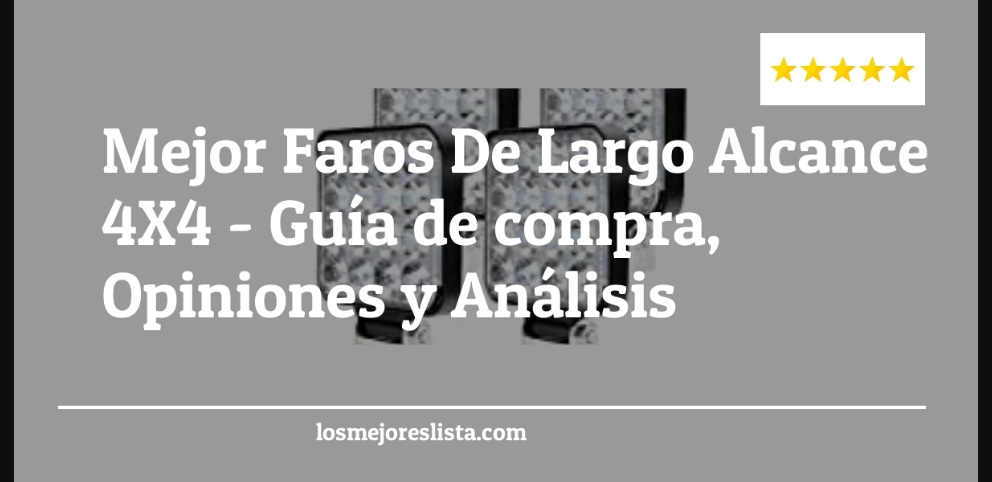 Mejor Faros De Largo Alcance 4X4 - Mejor Faros De Largo Alcance 4X4 - Guida all’Acquisto, Classifica