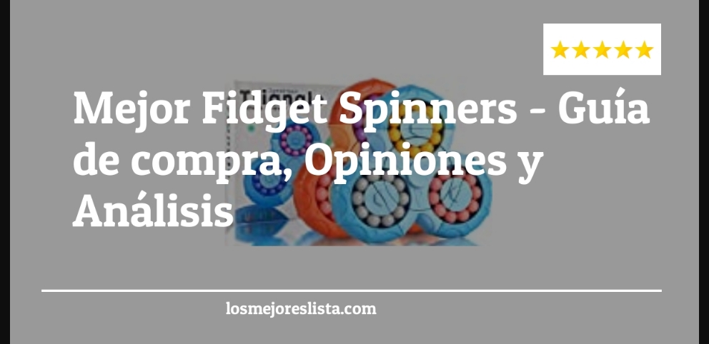 Mejor Fidget Spinners - Mejor Fidget Spinners - Guida all’Acquisto, Classifica
