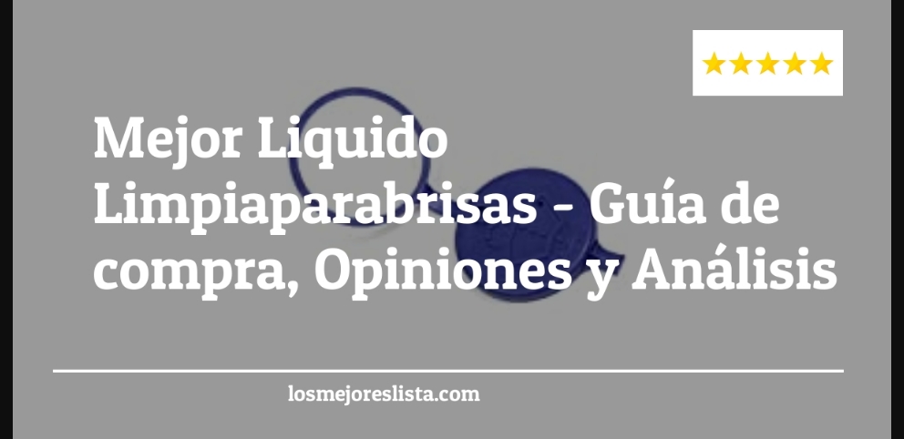 Mejor Liquido Limpiaparabrisas - Mejor Liquido Limpiaparabrisas - Guida all’Acquisto, Classifica