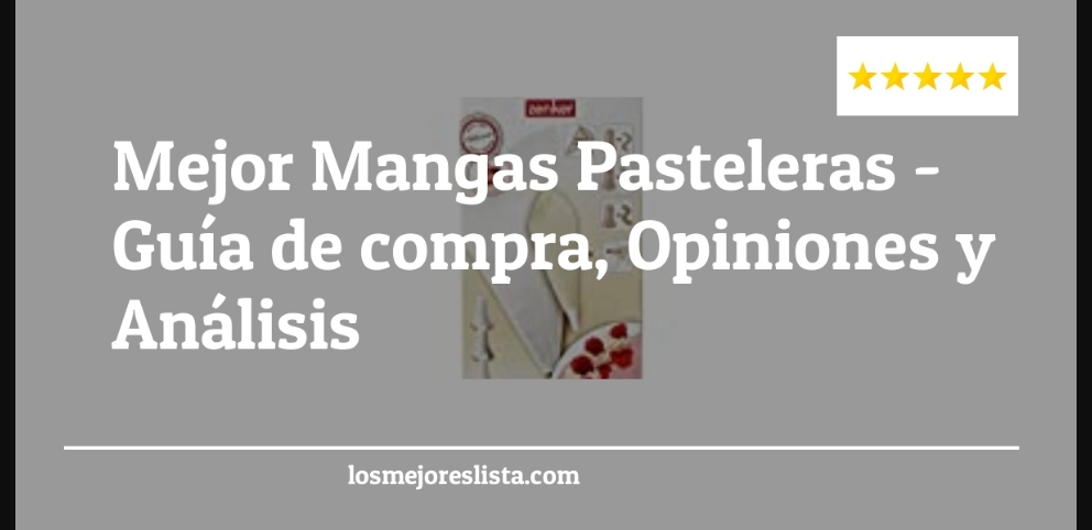 Mejor Mangas Pasteleras - Mejor Mangas Pasteleras - Guida all’Acquisto, Classifica