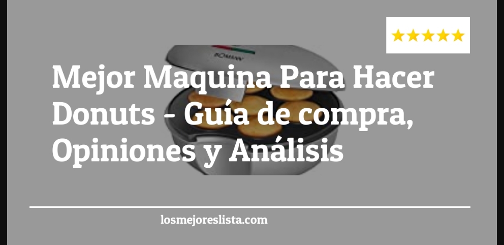 Mejor Maquina Para Hacer Donuts - Mejor Maquina Para Hacer Donuts - Guida all’Acquisto, Classifica