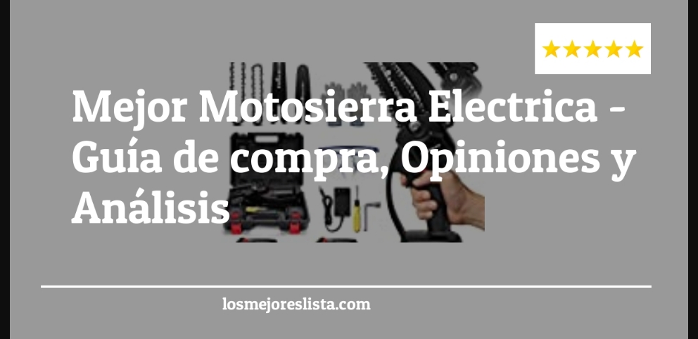Mejor Motosierra Electrica - Mejor Motosierra Electrica - Guida all’Acquisto, Classifica
