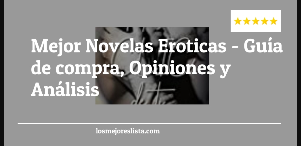 Mejor Novelas Eroticas - Mejor Novelas Eroticas - Guida all’Acquisto, Classifica