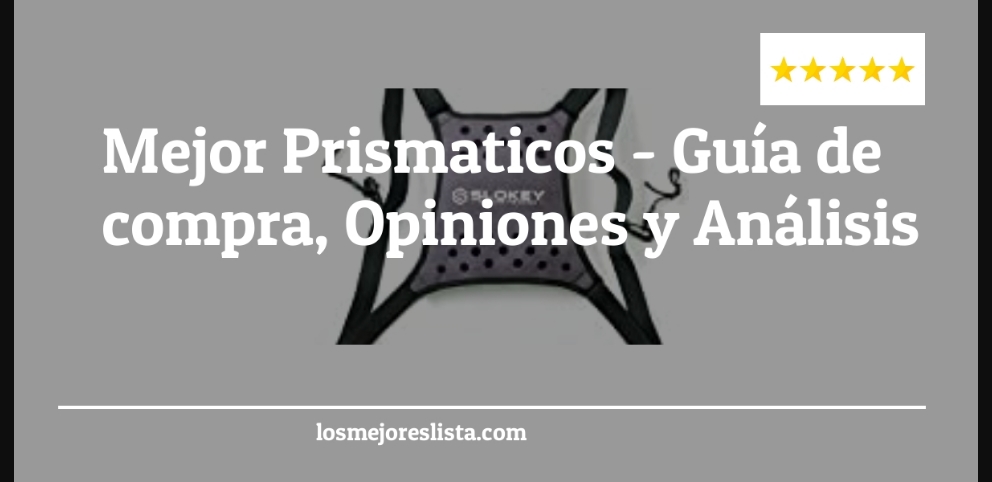 Mejor Prismaticos - Mejor Prismaticos - Guida all’Acquisto, Classifica