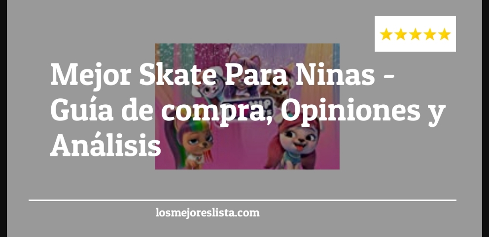 Mejor Skate Para Ninas - Mejor Skate Para Ninas - Guida all’Acquisto, Classifica