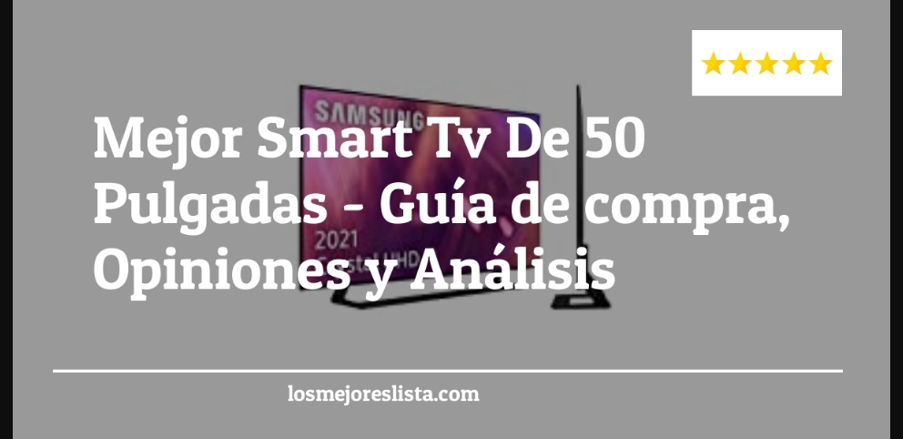 Mejor Smart Tv De 50 Pulgadas - Mejor Smart Tv De 50 Pulgadas - Guida all’Acquisto, Classifica