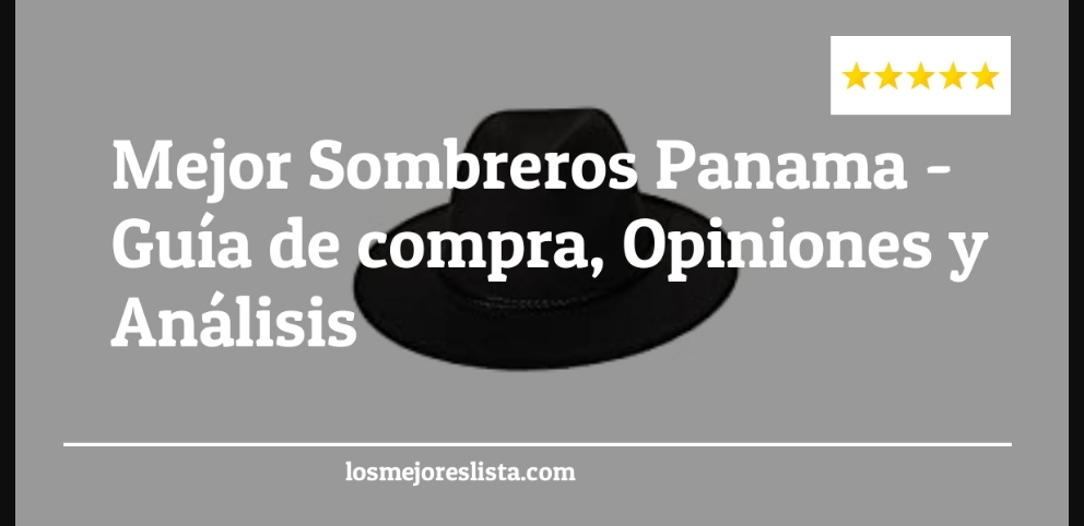 Mejor Sombreros Panama - Mejor Sombreros Panama - Guida all’Acquisto, Classifica