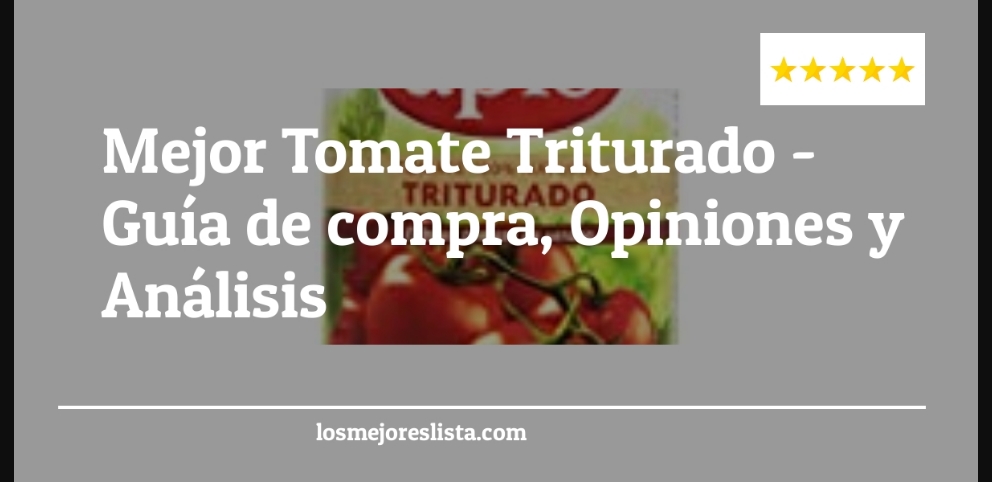 Mejor Tomate Triturado - Mejor Tomate Triturado - Guida all’Acquisto, Classifica