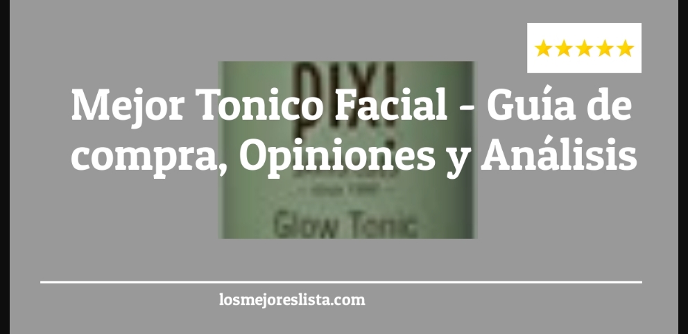 Mejor Tonico Facial - Mejor Tonico Facial - Guida all’Acquisto, Classifica
