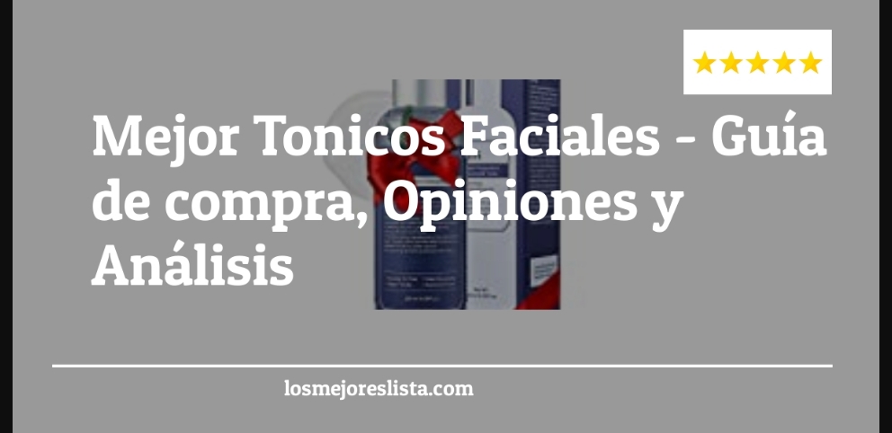 Mejor Tonicos Faciales - Mejor Tonicos Faciales - Guida all’Acquisto, Classifica