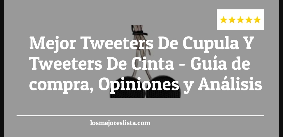 Mejor Tweeters De Cupula Y Tweeters De Cinta - Mejor Tweeters De Cupula Y Tweeters De Cinta - Guida all’Acquisto, Classifica