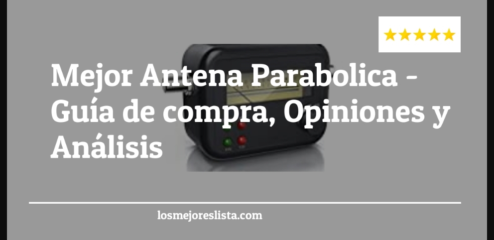 Mejor Antena Parabolica - Mejor Antena Parabolica - Guida all’Acquisto, Classifica