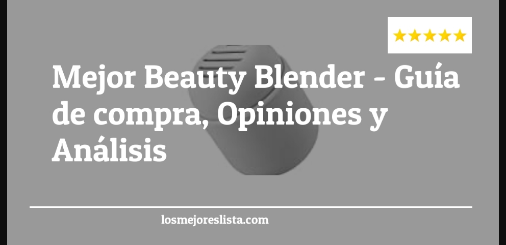 Mejor Beauty Blender - Mejor Beauty Blender - Guida all’Acquisto, Classifica